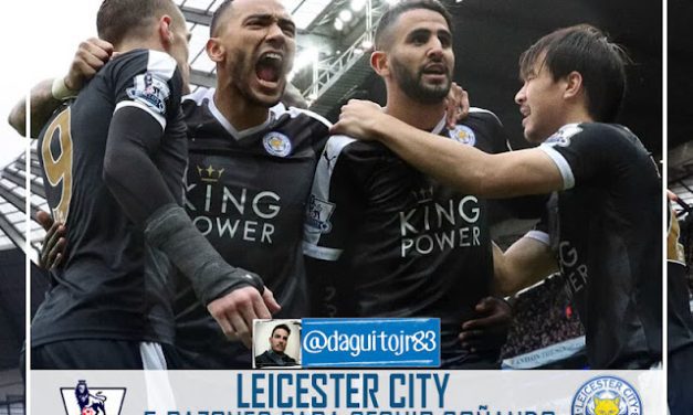 Leicester City: 5 Razones Para Seguir Soñando