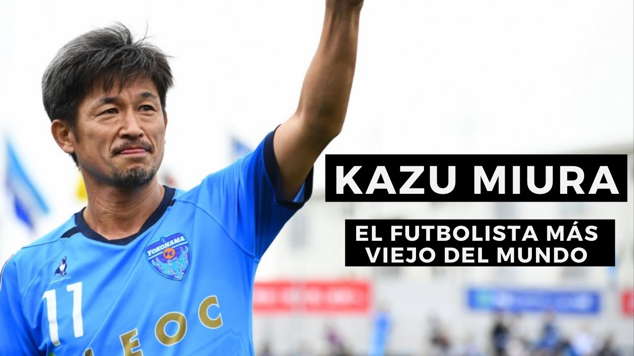 LA HISTORIA DE KAZUYOSHI MIURA / EL FUTBOLISTA MÁS VIEJO DEL MUNDO - YouTube